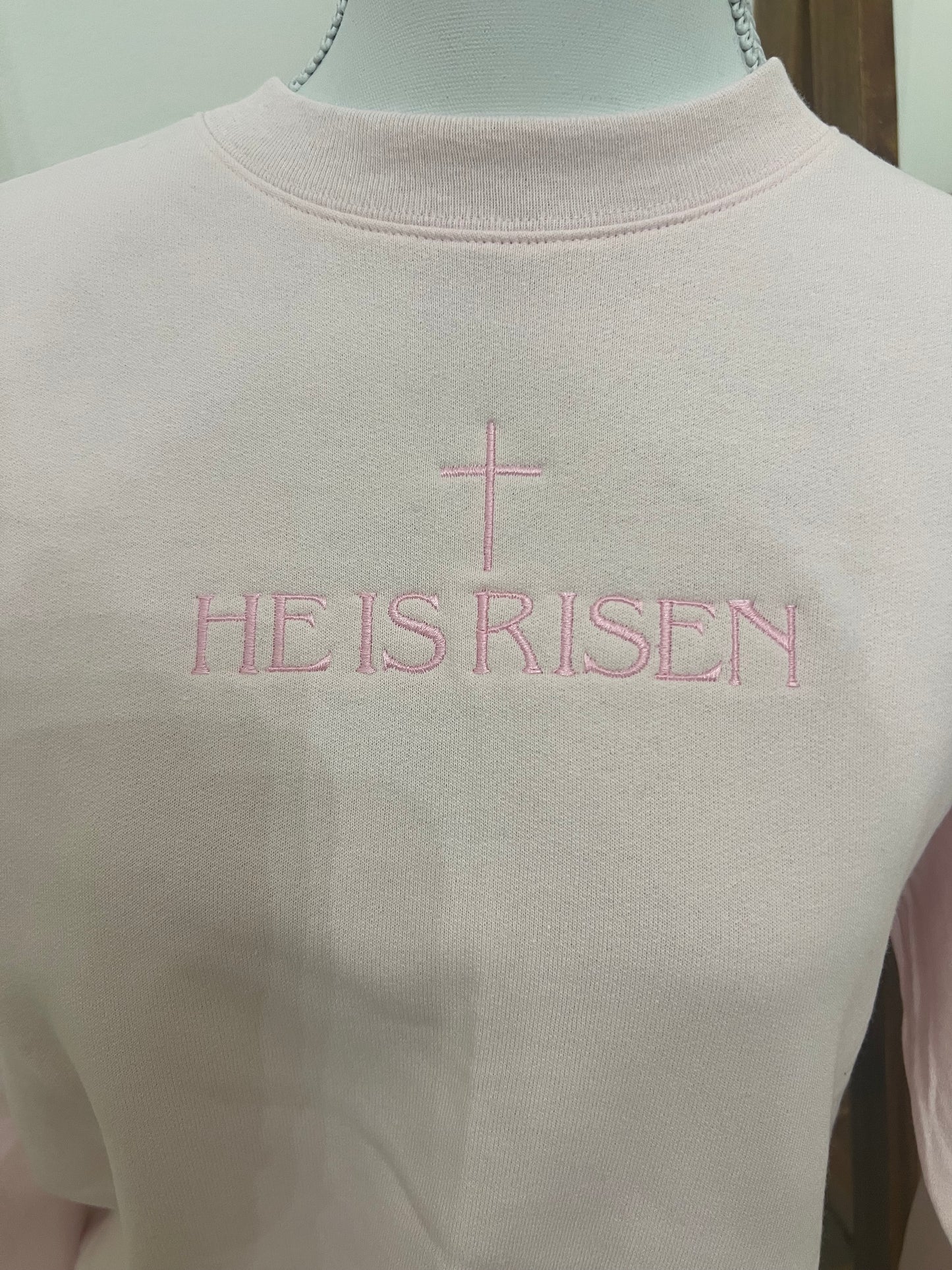 “He is Risen” Sweatshirt