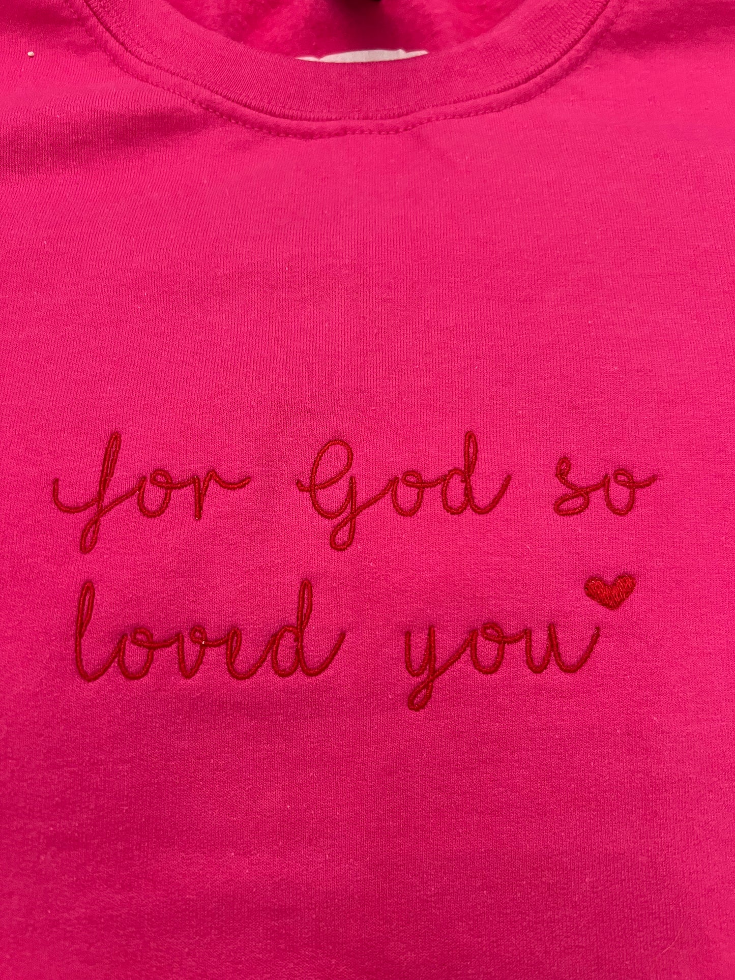 “For God so loved you” Embroidered pullover